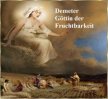 Demeter ist die olympische Göttin der Fruchtbarkeit in der griechischen Mythologie