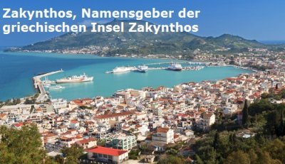 Zakynthos ist der Namensgeber der Insel Zakynthos