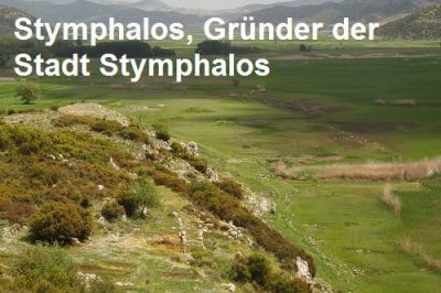 Stymphalos gründete die gleichnamige Stadt auf der Peloponnes